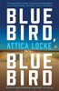 Attica Locke / Bluebird Bluebird