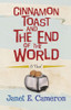 Janet E. Cameron / Cinnamon Toast and the End of the World