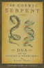 Jeremy Narby / The Cosmic Serpent, DNA and the Origins of Knowledge
