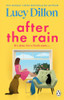 Lucy Dillon / After the Rain