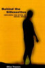 Olive Travers / Behind the Silhouettes: Exploring the Myths of Child Sexual Abuse (Large Paperback)