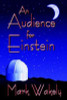 Mark Wakely / An Audience for Einstein (Large Paperback)