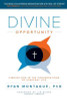 Ryan Montague / Divine Opportunity: Finding God in the Conversations of Everyday Life (Large Paperback)