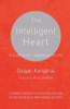 Dzigar Kongtrul / The Intelligent Heart: A Guide to the Compassionate Life (Large Paperback)
