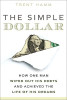 Trent Hamm / The Simple Dollar: How One Man Wiped Out His Debts and Achieved the Life of His Dreams (Large Paperback)