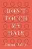 Emma Dabiri / Dont Touch My Hair (Hardback)