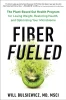Will Bulsiewicz / Fiber Fueled: The Plant-Based Gut Health Program for Losing Weight, Restoring Your Health, and Optimizing Your Microbiome (Hardback)