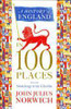 John Julius Norwich / A History of England in 100 Places: From Stonehenge to the Gherkin (Hardback)
