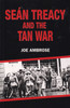 Joe Ambrose - Seán Treacy  and the Tan War - PB - 2007
