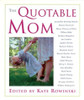 Kate Rowinski / The Quotable Mom (Hardback)