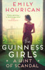 Emily Hourican / The Guinness Girls: A Hint of Scandal