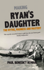 Paul Benedict Rowan - Making Ryan's Daughter : The Myths, Madness and the Mastery - PB - BRAND NEW