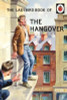 Ladybird / The Ladybird Book of the Hangover Ladybird / The Ladybird Book of the Hangover