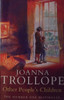 Joanna Trollope / Other People's Children