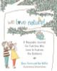 Stacy Tornio, Ken Keffer / We Love Nature!: A Keepsake Journal for Families Who Love to Explore the Outdoors (Large Paperback)