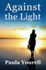 Paula Yourell / Against the Light (Large Paperback)