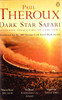 Paul Theroux / Dark Star Safari