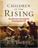 Joe Duffy - Children of the Rising : The Untold Story of the Young Lives Lost During Easter 1916- HB