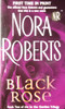 Nora Roberts / Black Rose Nora Roberts / Black Rose