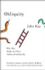 John Kay / Obliquity : Why Our Goals Are Best Achieved Indirectly (Hardback)