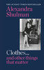 Alexandra Shulman / Clothes... and other things that Matter (Hardback)