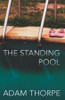 Adam Thorpe / The Standing Pool (Hardback)