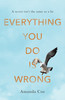 Amanda Coe / Everything You Do Is Wrong (Hardback)