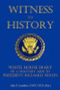 Alex R. Larzelere / Witness to History - White House Diary (Hardback)