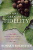 Ronald Rolheiser / Our One Great Act of Fidelity (Hardback)