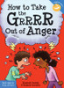 Elizabeth Verdick, Marjorie Lisovskis / How to Take the Grrrr Out of Anger