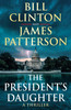 Bill Clinton, James Patterson / The President's Daughter (Hardback)