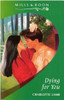 Mills & Boon / Dying for You