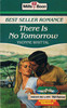 Mills & Boon / There Is No Tomorrow