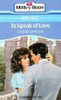 Mills & Boon / To Speak of Love