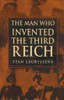 Stan Lauryssens / The Man Who Invented the Third Reich (Hardback)