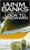 Iain M. Banks / Look To Windward