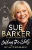 Sue Barker / Calling the Shots (Hardback)
