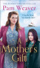 Pam Weaver / A Mother’s Gift (Hardback)