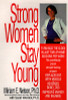 Miriam E. Nelson / Strong Women Stay Young (Hardback)