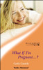 Mills & Boon / Tender Romance / What If I'm Pregnant... ?