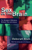 Deborah Blum / Sex on the Brain: The Biological Differences Between Men and Women (Hardback)