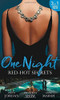 Mills & Boon / 3 in 1 / One Night: Red-Hot Secrets