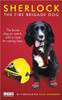 Paul Osborne / Sherlock: The Fire Brigade Dog (Hardback)