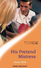 Mills & Boon / Tender Romance / His Pretend Mistress