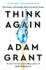 Adam M. Grant / Think Again : The Power of Knowing What You Don't Know (Hardback)