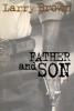 Larry Brown / Father and Son (Hardback)