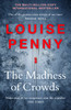 Louise Penny / The Madness of Crowds (Large Paperback) ( Chief Inspector Gamache Novels - Book 17)
