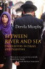 Dervla Murphy / Between River and Sea: Encounters in Israel and Palestine (Large Paperback)
