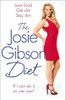 Josie Gibson / The Josie Gibson Diet: Love Food, Get Slim, Stay Slim (Large Paperback)