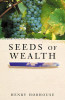 Henry Hobhouse / The Seeds of Wealth (Large Paperback)